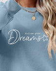 Light Slate Gray FOLLOW YOUR DREAMS Graphic Sweatshirt